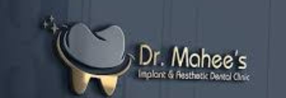 Dr.Mahee's Implant & Aesthetic Dental Clinic